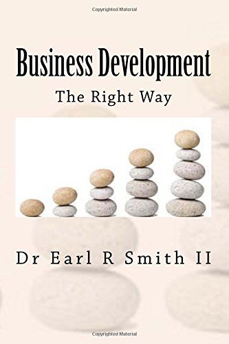 Cover for Dr Earl R Smith II · Business Development: the Right Way (The Ceo Handbook) (Volume 2) (Paperback Book) (2014)