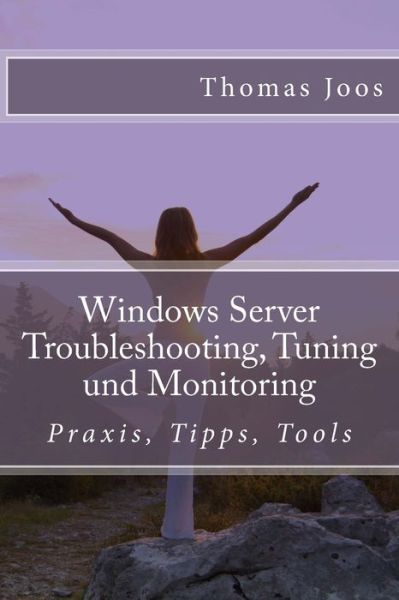 Cover for Thomas Joos · Windows Server Troubleshooting, Tuning und Monitoring (Paperback Book) (2014)