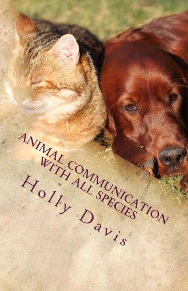 Cover for Holly Davis · Animal Communication with All Species: a Comprehensive Guide to Learning (Paperback Book) (2015)