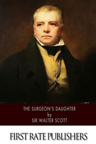 Cover for Sir Walter Scott · The Surgeon's Daughter (Paperback Book) (2015)