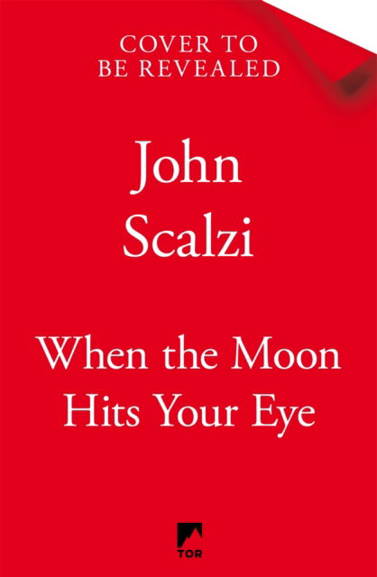 When the Moon Hits Your Eye - John Scalzi - Bøger - Pan Macmillan - 9781509835287 - 5. februar 2026