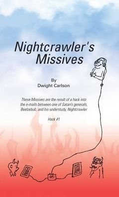 Cover for Dwight Carlson · Nightcrawler's Missives (Innbunden bok) (2016)