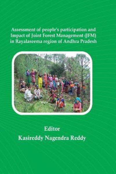 Cover for Kasireddy Nagendra Reddy Createspace · Assessment of people's participation and Impact of Joint Forest Management (JFM) (Paperback Book) (2015)