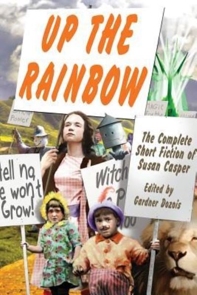 Cover for Susan Casper · Up the Rainbow: The Complete Short Fiction of Susan Casper (Book) (2017)