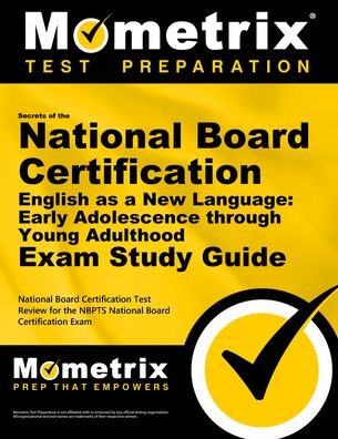 Cover for Mometrix Teacher Certification Test Team · Secrets of the National Board Certification English As a New Language : Early Adolescence Through Young Adulthood Exam Study Guide (Book) (2023)