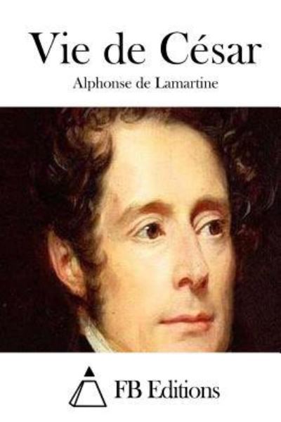 Cover for Alphonse De Lamartine · Vie de Cesar (Paperback Book) (2015)