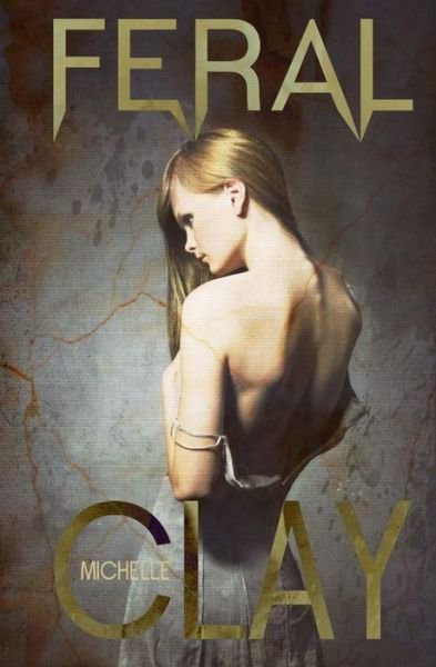 Cover for Michelle Clay · Feral (Paperback Book) (2015)