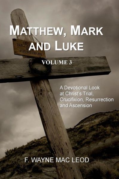 Cover for F Wayne Mac Leod · Matthew, Mark and Luke (Volume 3) (Paperback Book) (2016)