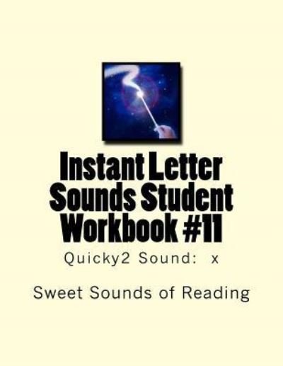 Cover for Sweet Sounds of Reading · Instant Letter Sounds Student Workbook #11 : Quicky2 Sound (Paperback Book) (2016)