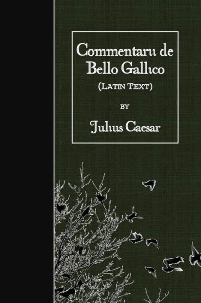 Cover for Julius Caesar · Commentarii de Bello Gallico (Paperback Book) (2016)