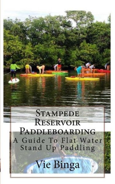 Cover for Vie Binga · Stampede Reservoir Paddleboarding (Pocketbok) (2016)