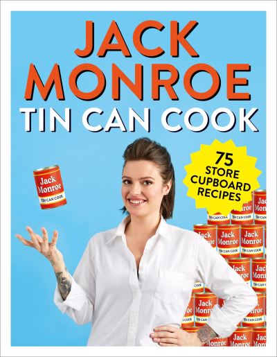 Tin Can Cook: 75 Simple Store-cupboard Recipes - Jack Monroe - Kirjat - Pan Macmillan - 9781529015287 - torstai 30. toukokuuta 2019