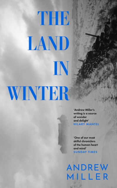 Cover for Andrew Miller · The Land in Winter: The new novel from the award-winning author of Pure (Paperback Book) (2024)