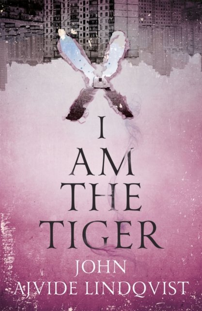 Cover for John Ajvide Lindqvist · I Am the Tiger (Paperback Bog) (2022)