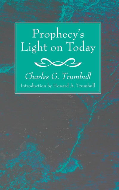 Cover for Charles G Trumbull · Prophecy's Light on Today (Paperback Book) (2018)