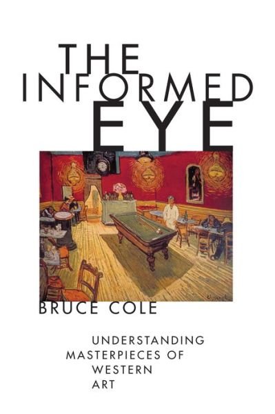 Cover for Bruce Cole · The Informed Eye Understanding Masterpieces of Western Art (Paperback Book) (2018)