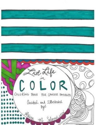 Live Life in Color - Lcsw Alaina M Salerno - Boeken - Createspace Independent Publishing Platf - 9781533061287 - 2 mei 2016