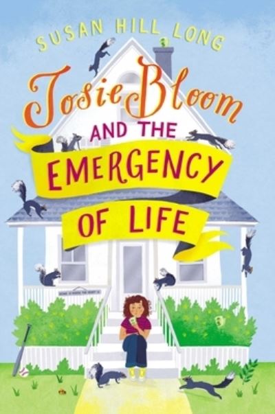 Cover for Susan Hill Long · Josie Bloom and the Emergency of Life (Book) (2021)