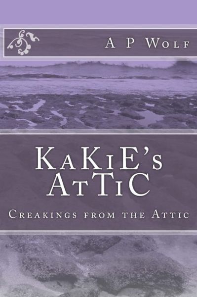 Cover for A P Wolf · KaKiE's AtTiC (Paperback Book) (2016)