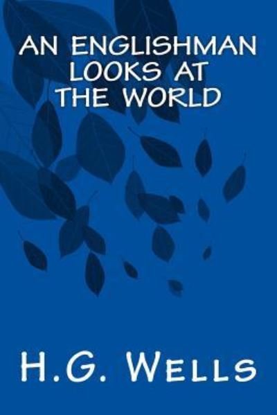 Cover for H.G. Wells · An Englishman Looks at The World (Paperback Bog) (2016)