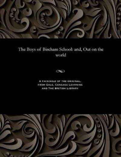 The Boys of Bircham School - George Emmett - Books - Gale and The British Library - 9781535801287 - December 13, 1901