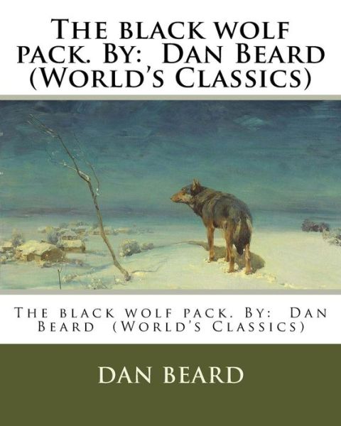 Cover for Dan Beard · The black wolf pack. By : Dan Beard (Paperback Book) (2016)