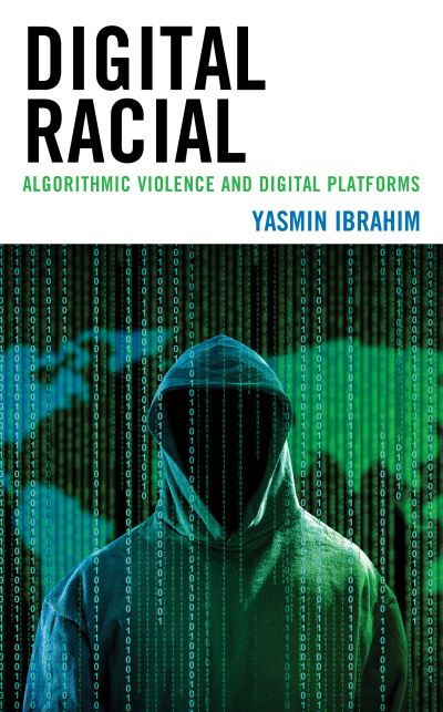 Cover for Yasmin Ibrahim · Digital Racial: Algorithmic Violence and Digital Platforms (Hardcover Book) (2023)