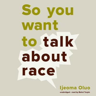 Cover for Ijeoma Oluo · So You Want to Talk About Race (MP3-CD) (2018)