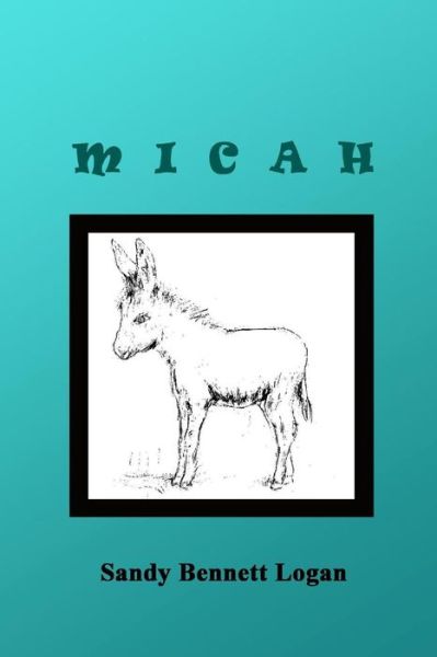 Cover for Sandy Bennett Logan · Micah (Paperback Book) (2016)