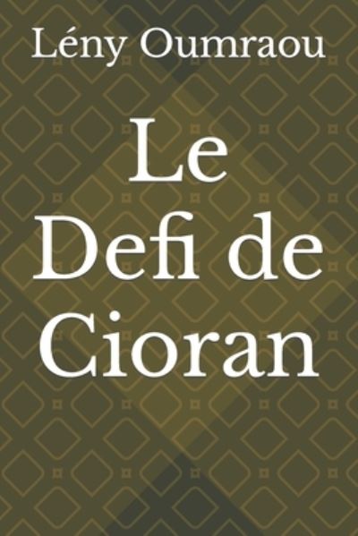 Cover for Lény Oumraou · Le Defi de Cioran (Taschenbuch) (2016)