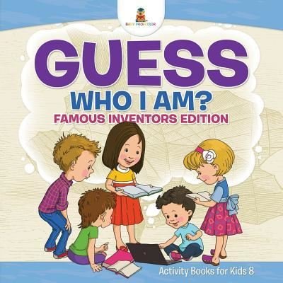 Cover for Baby · Guess Who I Am? Famous Inventors Edition Activity Books For Kids 8 (Paperback Book) (2017)
