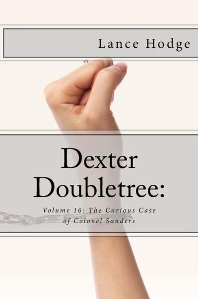 Dexter Doubletree - Lance Hodge - Bøker - Createspace Independent Publishing Platf - 9781542306287 - 4. januar 2017