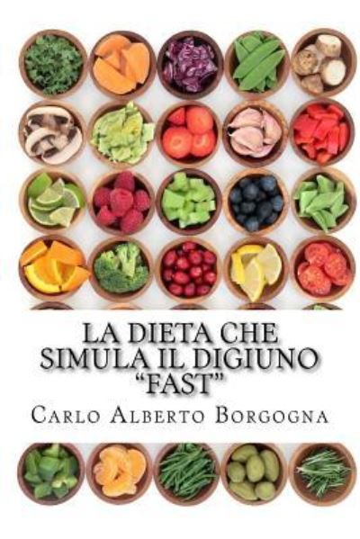 Cover for Carlo Alberto Borgogna · La Dieta Che Simula Il Digiuno - Fast (Paperback Book) (2017)