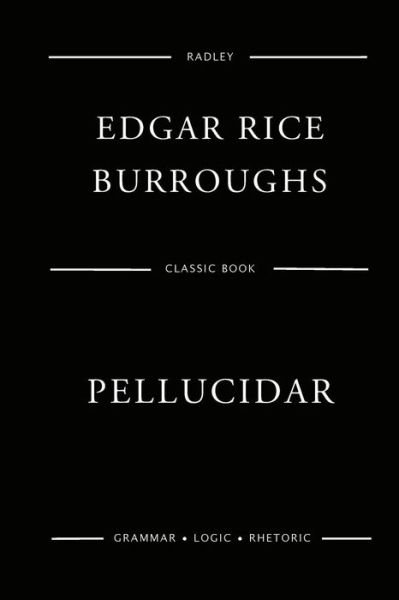 Pellucidar - Edgar Rice Burroughs - Książki - Amazon Digital Services LLC - Kdp Print  - 9781543185287 - 18 lutego 2017