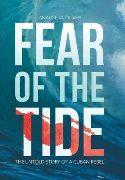 Cover for Analise M. Oliver · Fear of the Tide (Hardcover Book) (2017)