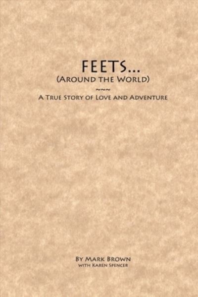 Cover for Mark Brown · Feets...Around the World, Volume 1 (Paperback Book) (2017)