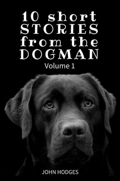 Cover for 1527 John Hodges · 10 Short Stories from the Dogman (Paperback Book) (2017)
