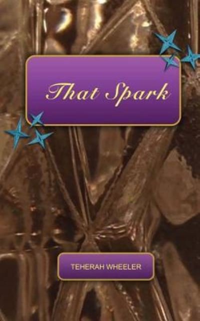 Cover for Teherah Wheeler · That Spark (Paperback Book) (2017)