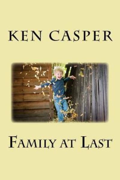Cover for Ken Casper · Family at Last (Paperback Book) (2017)