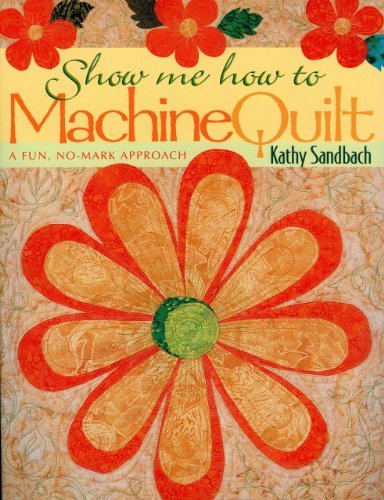 Cover for Kathy Sandbach · Show Me How to Machine Quilt- Print on Demand Edition (Taschenbuch) (2002)