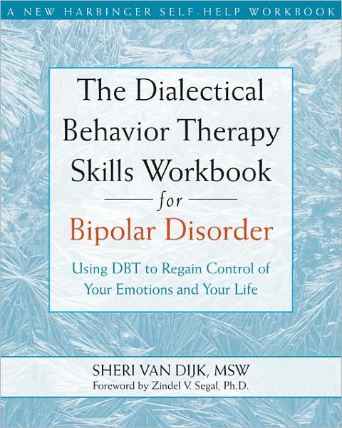 Cover for Sheri Van Dijk · The Dialectical Behavior Therapy Skills Workbook for Bipolar Disorder: Using DBT to Regain Control of Your Emotions and Your Life (Paperback Book) (2009)