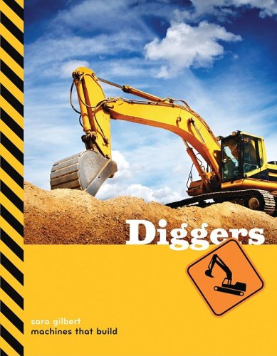 Cover for Sara Gilbert · Diggers (Machines That Build) (Hardcover Book) (2009)