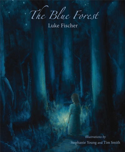 Cover for Luke Fischer · The Blue Forest: Bedtime Stories for the Nights of the Week (Taschenbuch) (2019)