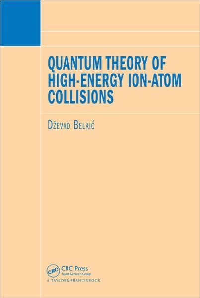 Cover for Dzevad Belkic · Quantum Theory of High-Energy Ion-Atom Collisions (Hardcover bog) (2008)