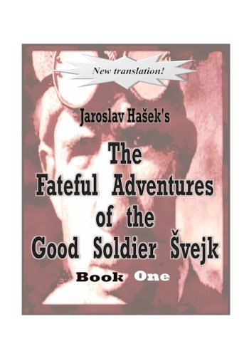 The Fateful Adventures of the Good Soldier Svejk During the World War, Book One - Jaroslav Hasek - Livros - 1stBooks - 9781585004287 - 19 de dezembro de 1997