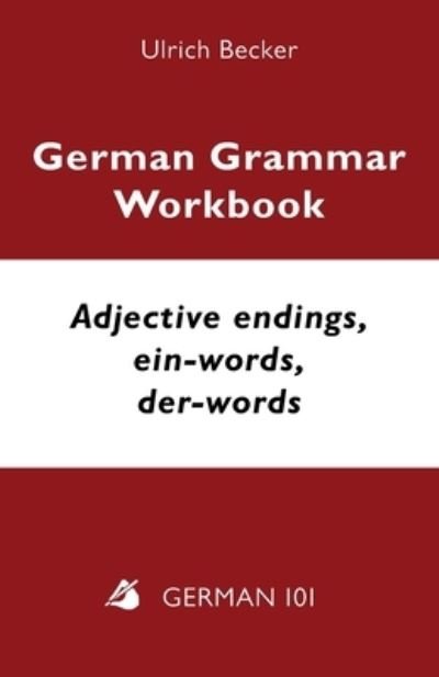 Cover for Ulrich Becker · German Grammar Workbook - Adjective endings, ein-words, der-words (Taschenbuch) (2021)