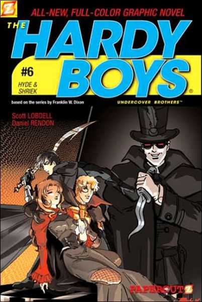 Hardy Boys #6: Hyde & Shriek, The - Scott Lobdell - Książki - Papercutz - 9781597070287 - 1 lipca 2006