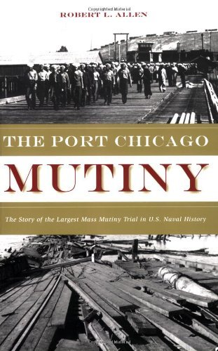 Cover for Robert L. Allen · The Port Chicago Mutiny: The Story of the Largest Mass Mutiny Trial in U.S. Naval History (Paperback Book) (2011)