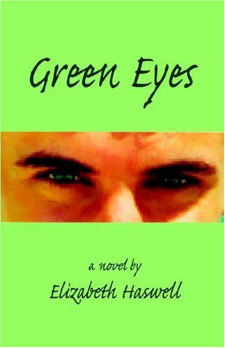 Green Eyes - Elizabeth Haswell - Books - E-BookTime, LLC - 9781598242287 - July 18, 2006
