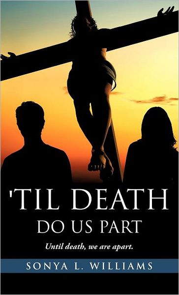 Cover for Sonya L. Williams · Til Death Do Us Part (Hardcover Book) (2011)